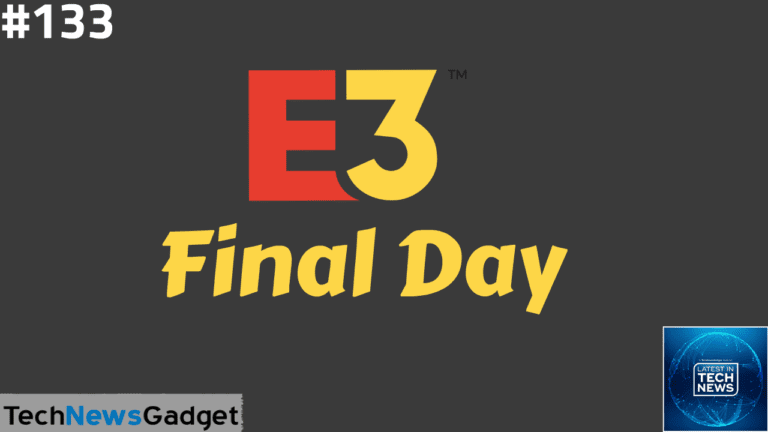#133 E3 2019 Final Day Wrapup